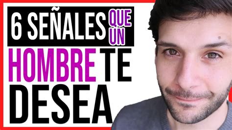 señales de que un hombre te desea sexualmente|Indicios de deseo sexual por parte de un hombre